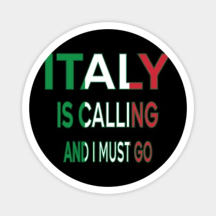 italy is calling and i must go Magnet